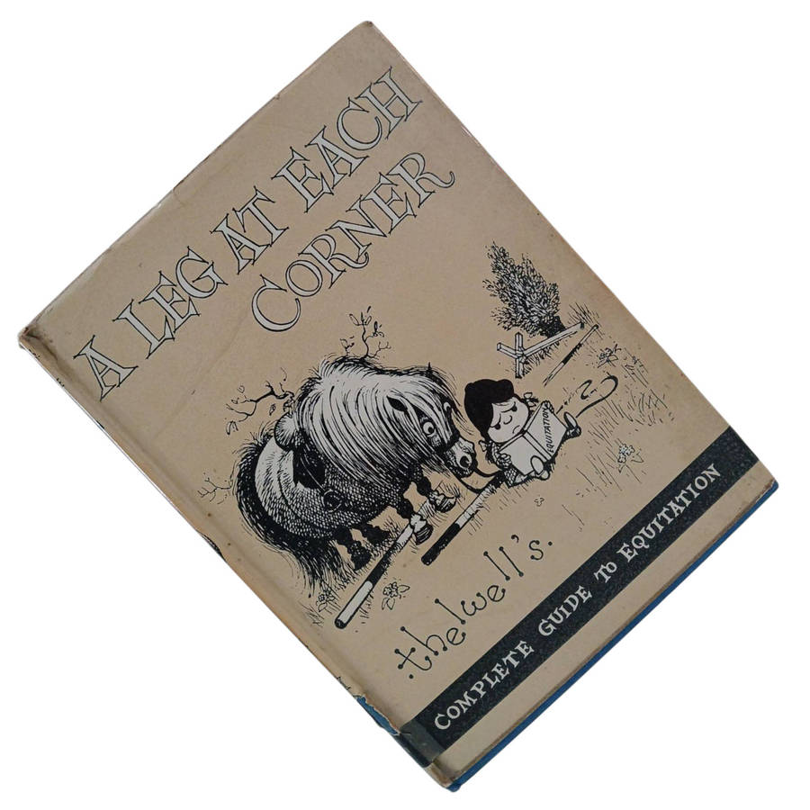 1962 Leg at Each Corner, Thelwell's Complete Guide to Equitation by Norman Thelwell Hardcover w/Dust