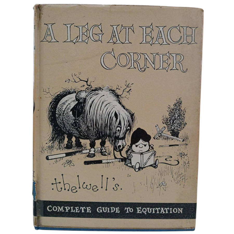 1962 Leg at Each Corner, Thelwell's Complete Guide to Equitation by Norman Thelwell Hardcover w/Dust