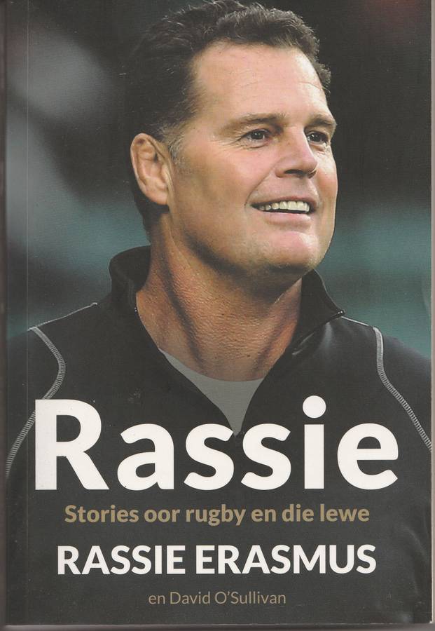 RASSIE: STORIES OOR RUGBY EN DIE LEWE: RASSIE ERASMUS en David O'Sullivan