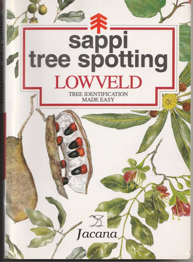SAPPI TREE SPOTTING LOWVELD: TREE IDENTIFICATION MADE EASY