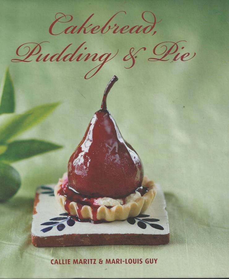 CAKEBREAD, PUDDING & PIE by Callie Maritz & Mari-Louis Guy