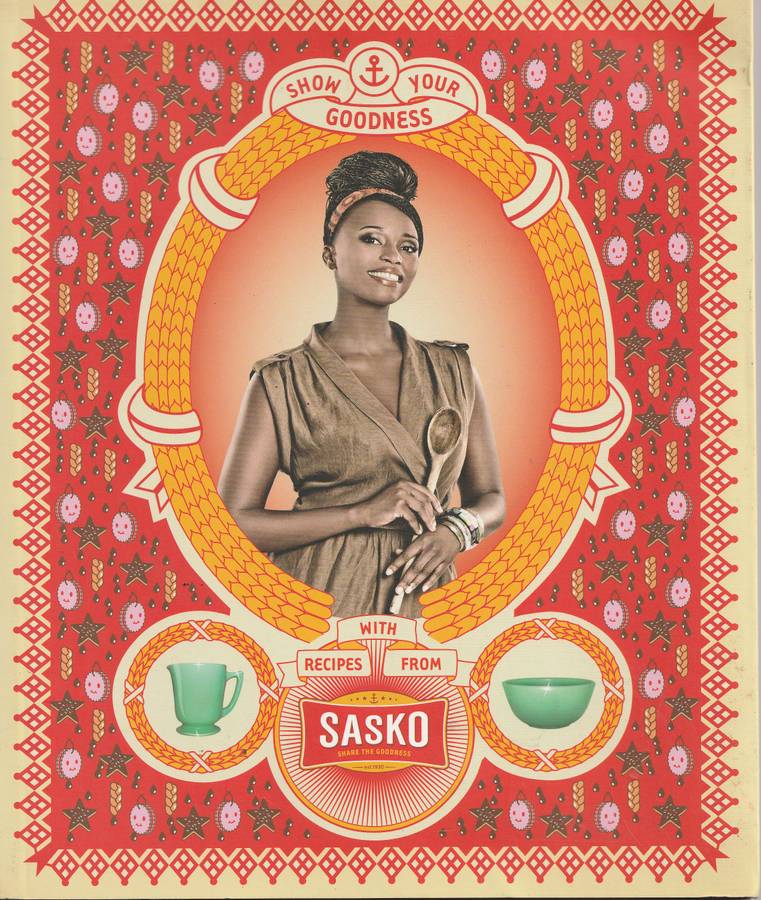 SHOW YOUR GOODNESS WITH RECIPES FROM SASKO