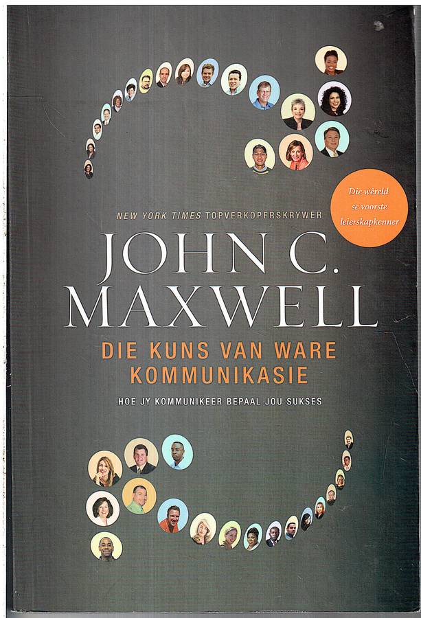 Die Kuns van Ware Kommunikasie - John C Maxwell