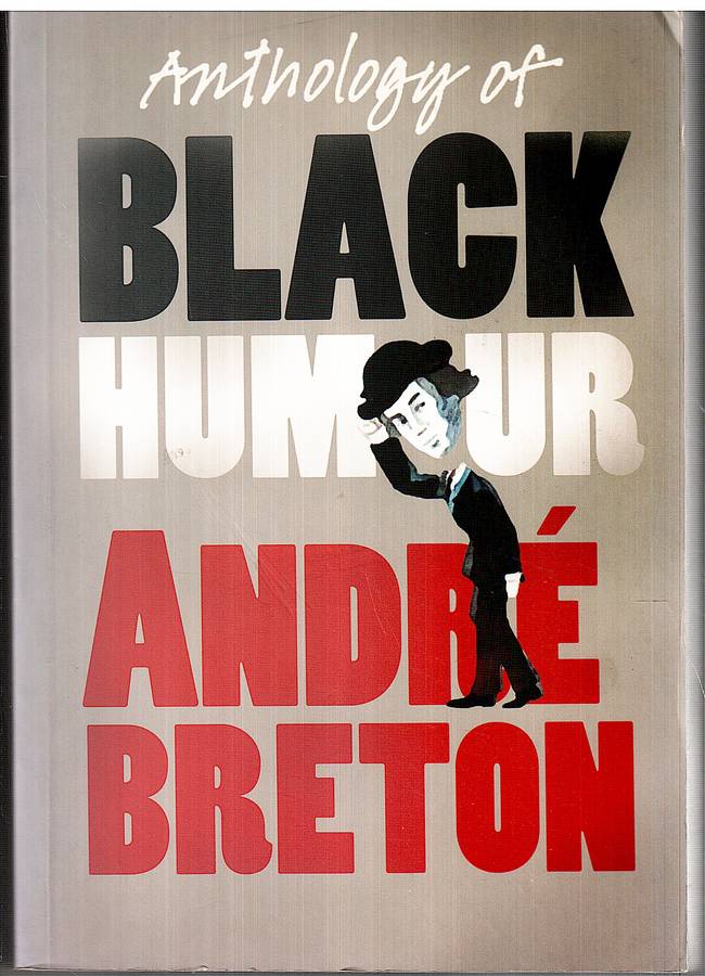Anthology of Black Humour - Andre Breton