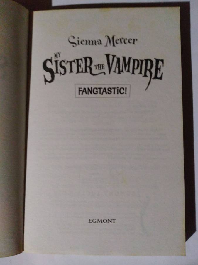 My Sister the Vampire , Fangtastic by Sienna Mercer -2009