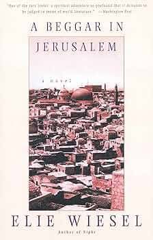 A Beggar in Jerusalem - Elie Wiesel