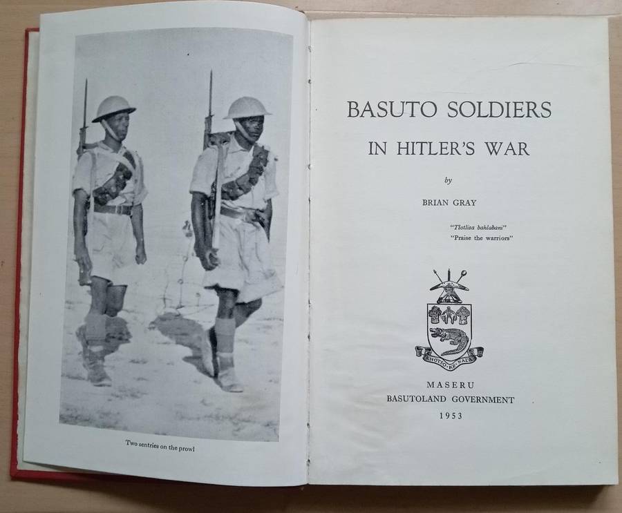 Basuto Soldiers in Hitler's War by Brian Gray 1953 First edition