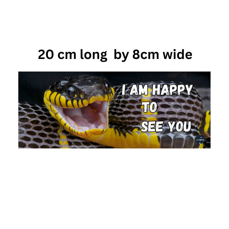 Reptile Cage Sign - "I Am Happy To See you"