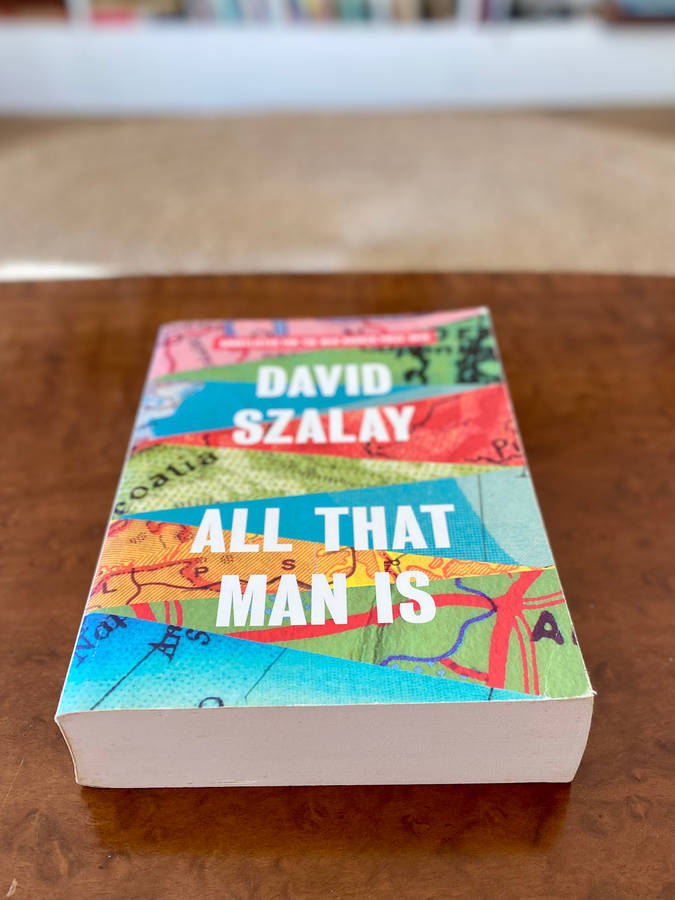 All That Man Is by David Szalay