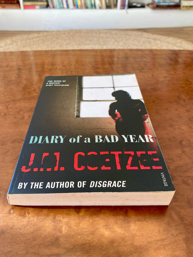 Dairy of a Bad Year by J.M. Coetzee