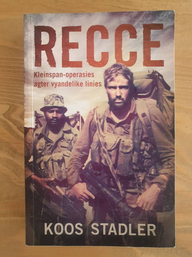 Koos Stadler : "Recce" : Kleinspan-operasies agter vyandelike linies