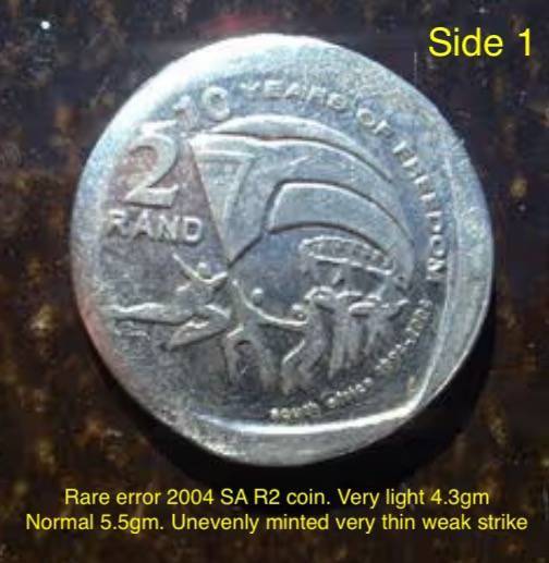 Rare error 2004 SA R2 coin. Very light 4.3gm. Normal 5.5gm. Unevenly minted very thin weak strike