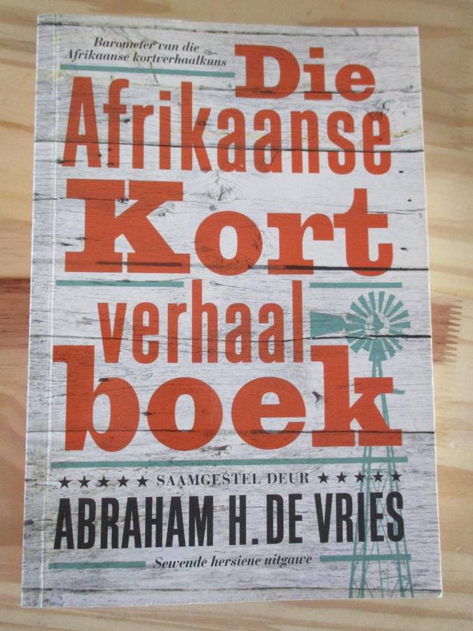 Die Afrikaanse Kortverhaalboek - Abraham de Vries