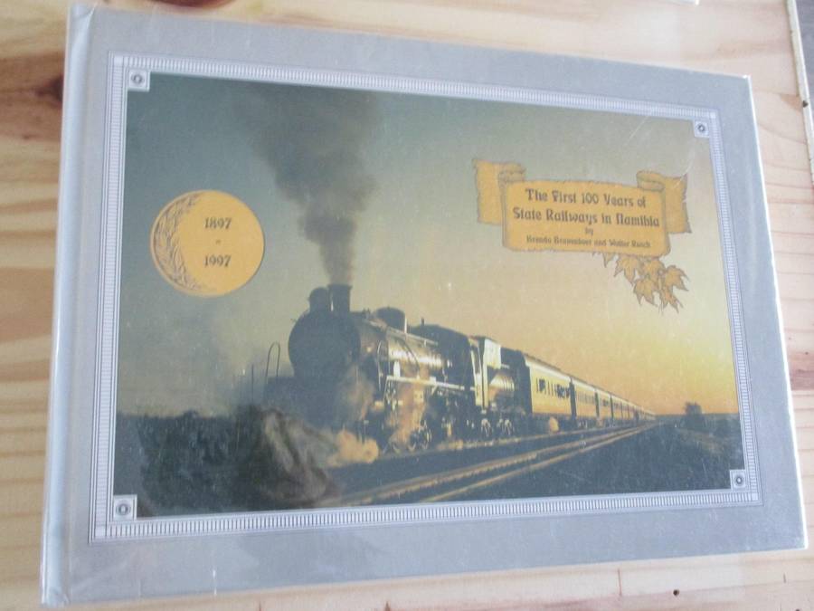 The First 100 Years of State Railways in Namibia, 1897-1997