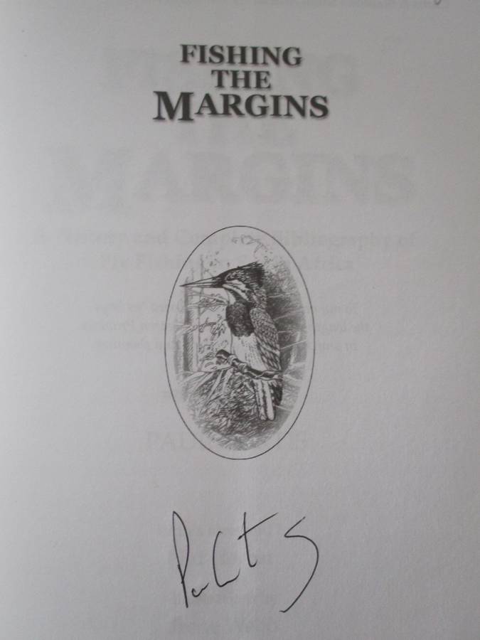 Fishing the Margins - A History and Complete Bibliography of Fly Fishing in South Africa
