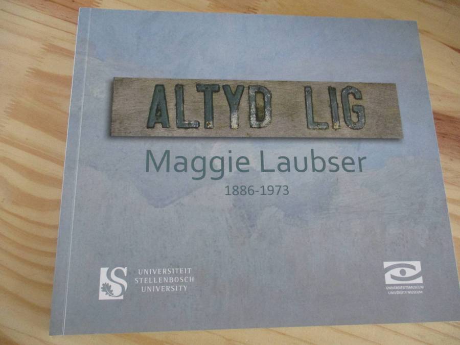 MAGGIE LOUBSER 1886-1973. Altyd Lig