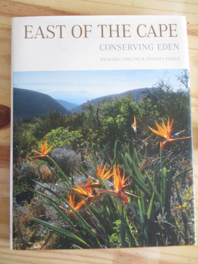 East of the Cape Conserving Eden  Richard Cowling & Shirley Pierce