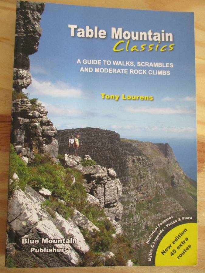 Table Mountain Classics. A Guide to Walks, Scrambles and Moderate Rock Climbs