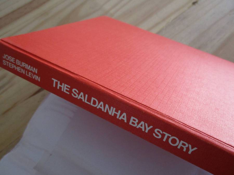 The Saldanha Bay Story. Jose Burman & Stephen Levin