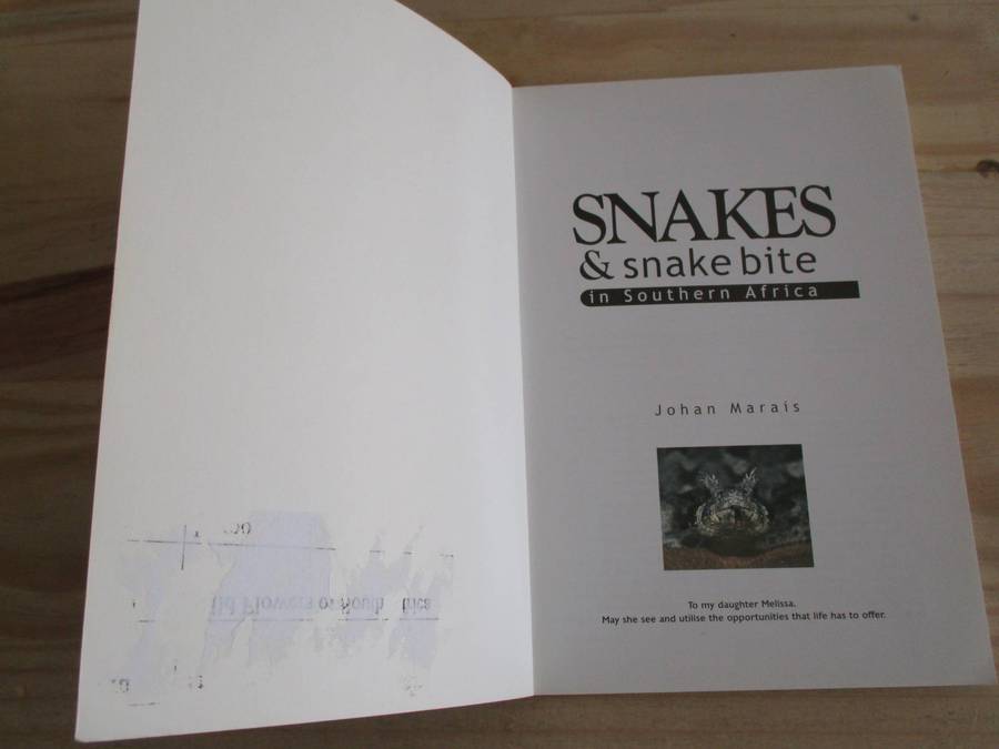 Snakes & Snake Bite in Southern Africa. Johan Marais