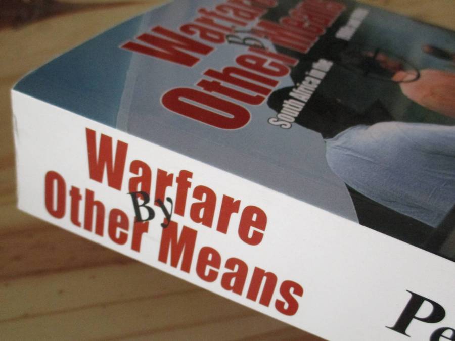 Warfare & Other Means - South Africa in the 1980's and 1990's. SIGNED by PETER STIFF