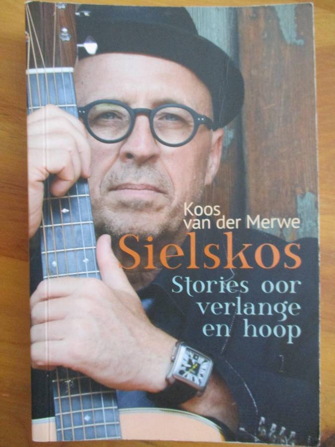 Koos van der Merwe  Sielskos Stories oor verlange en hoop