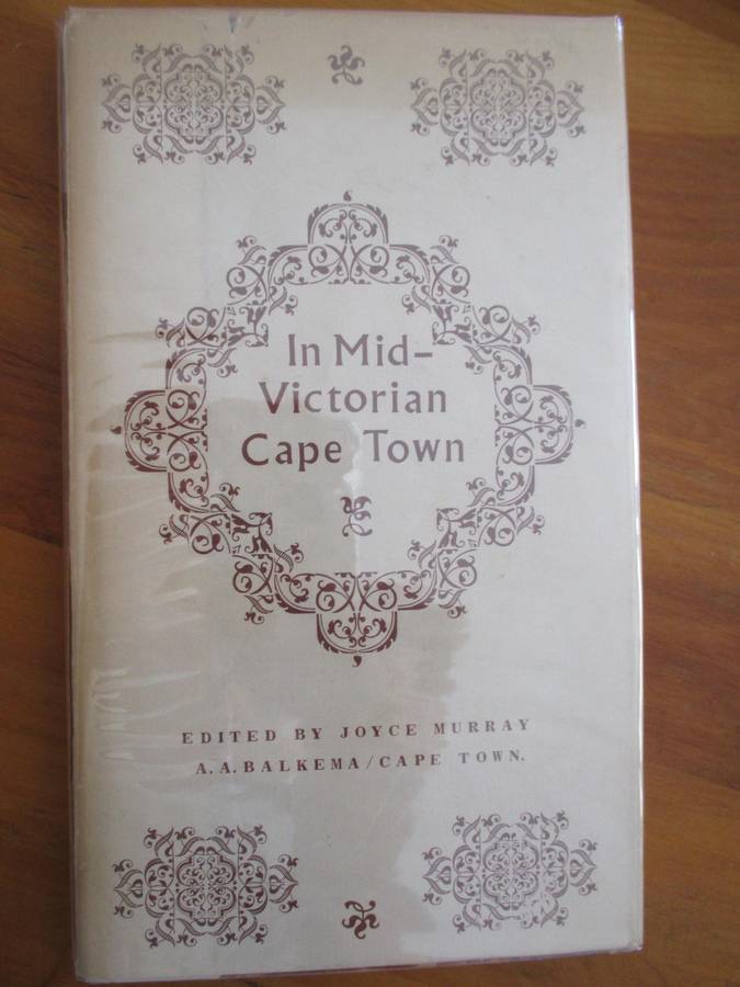 In Mid-Victorian Cape Town  Letters from Miss Rutherfoord Edited by Joyce Murray