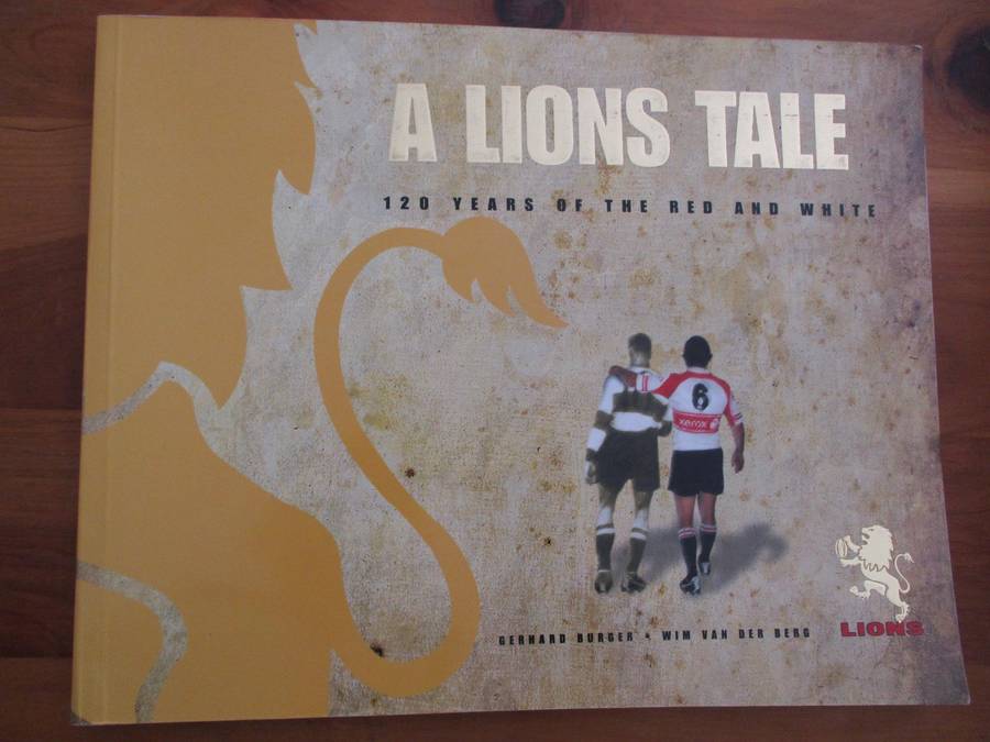 A LIONS TALE - 120 Years of the Red and White. Lions Rugby