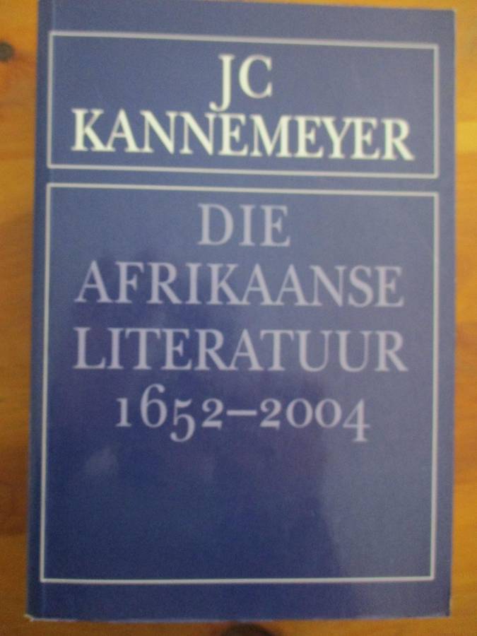 Die Afrikaanse Literatuur 1652-2004