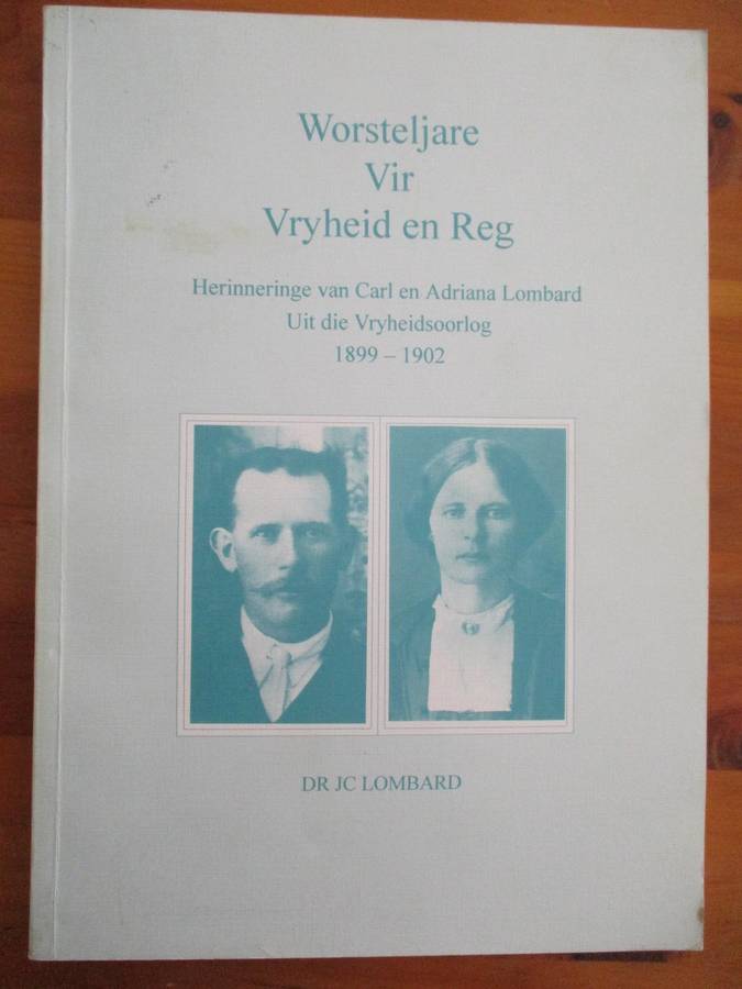 Worsteljare vir Vryheid en Reg Carl en Adriana Lombard uit die Vryheidsoorlog 1899-1902 Dr Lombard