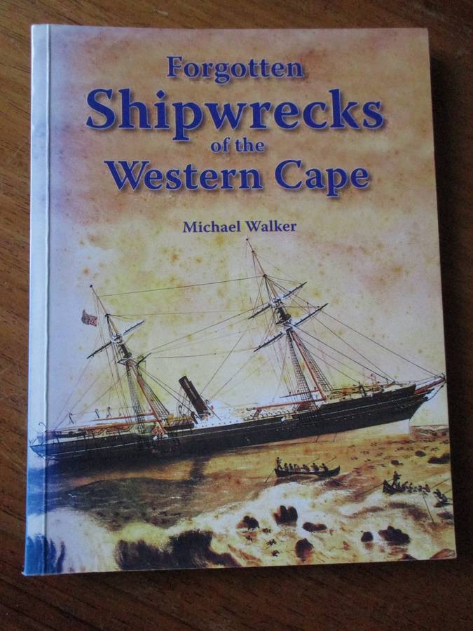 Forgotten SHIPWRECKS  of the WESTERN CAPE  Michael Walker