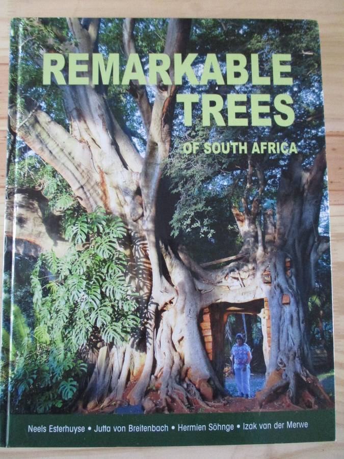 Remarkable trees of South Africa  N. Esterhuyse, J. von Breitenbach, H. Sohnge, I. van der Merwe