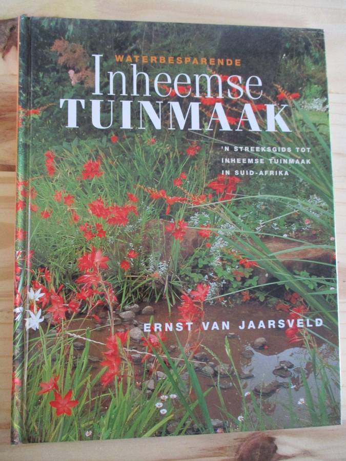 Waterbesparende Inheemse Tuinmaak - Ernst van Jaarsveld