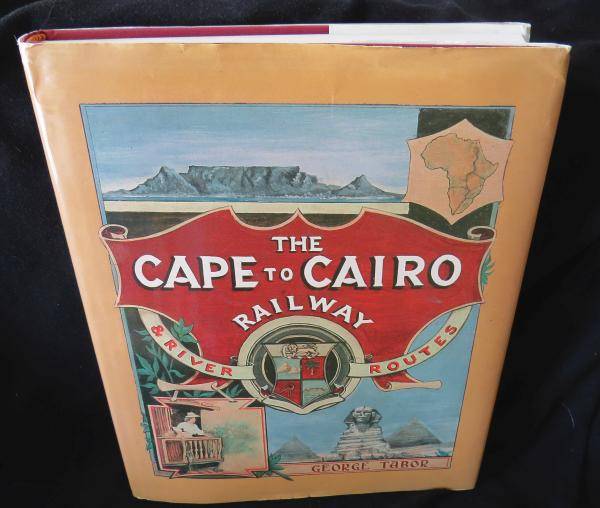 The Cape to Cairo Railway - George Tabor