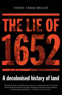 The Lie of 1652 - Patric Tariq Mellet