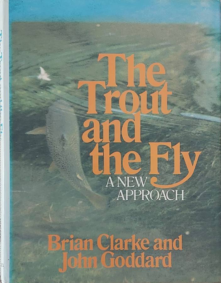 The Trout and the Fly by B. Clarke and J. Goddard
