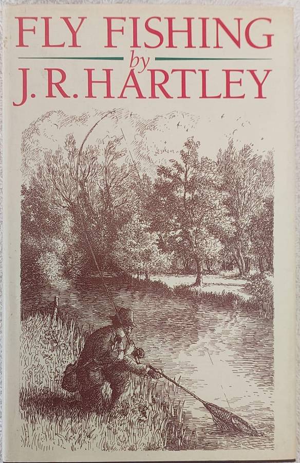 Fly Fishing by J.R. Hartley