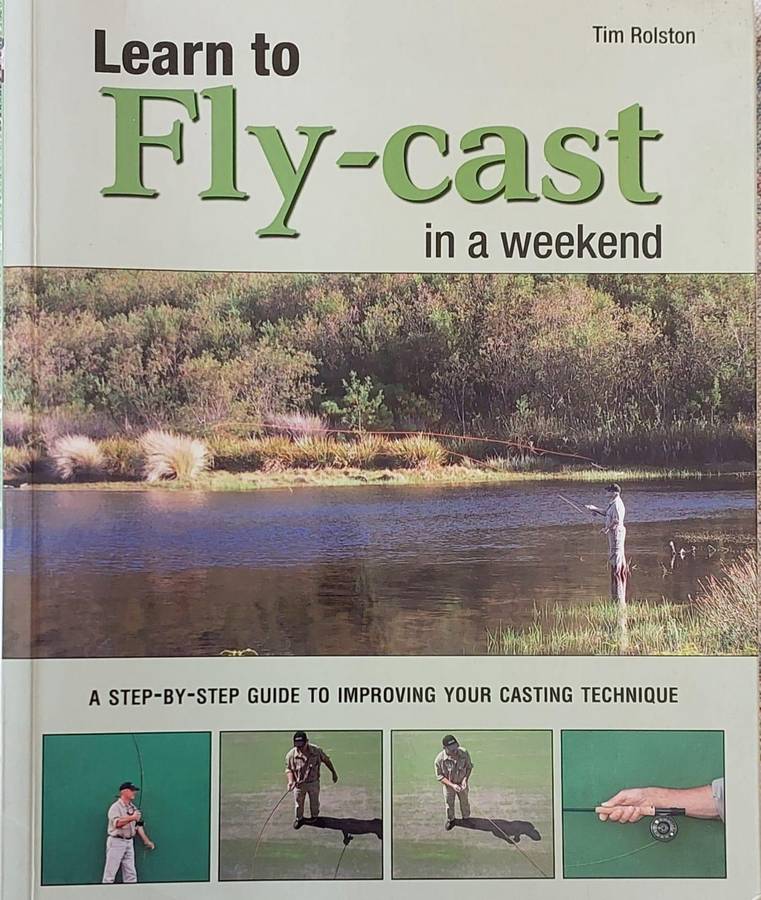Learn to Fly-Cast in a Weekend by T. Rolston