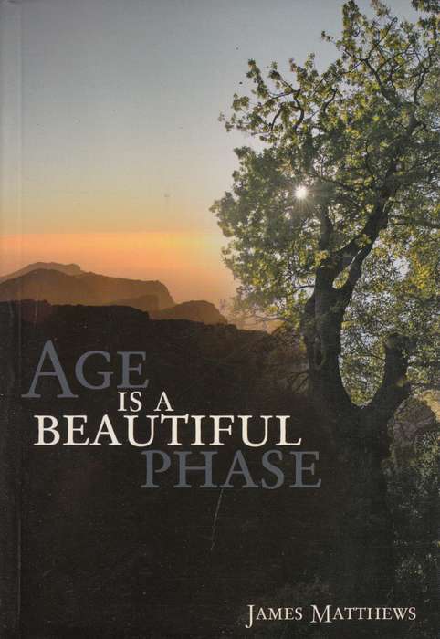 Age Is A Beautiful Phase (Signed) - Matthews, James