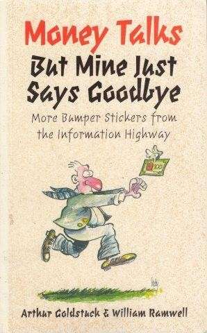 Money Talks But Mine Just Says Goodbye - Goldstuck, Arthur & Ramwell, William