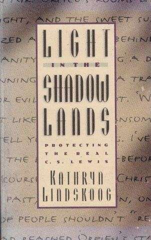 Light In The Shadow Lands - Lindskoog, Kathryn