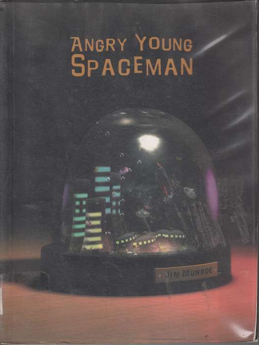Angry Young Spaceman - Munroe, Jim