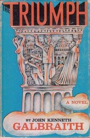 The Triumph - A Novel of Modern Diplomacy - Galbraith, John Kenneth