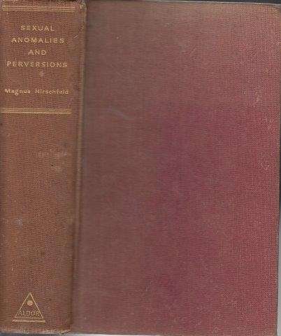 Sexual Anomalies and Perversions: Physical and Psychological Development, Diagnosis and Treatment
