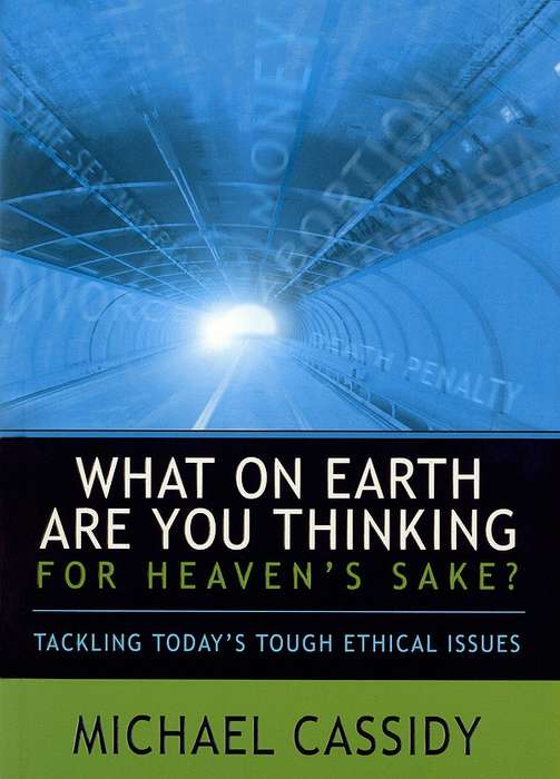 What On Earth Are You Thinking For Heaven's Sake? - Cassidy, Michael