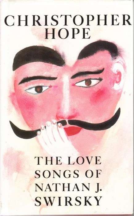 The Love Songs Of Nathan J. Swirsky (First Edition) - Hope, Christopher