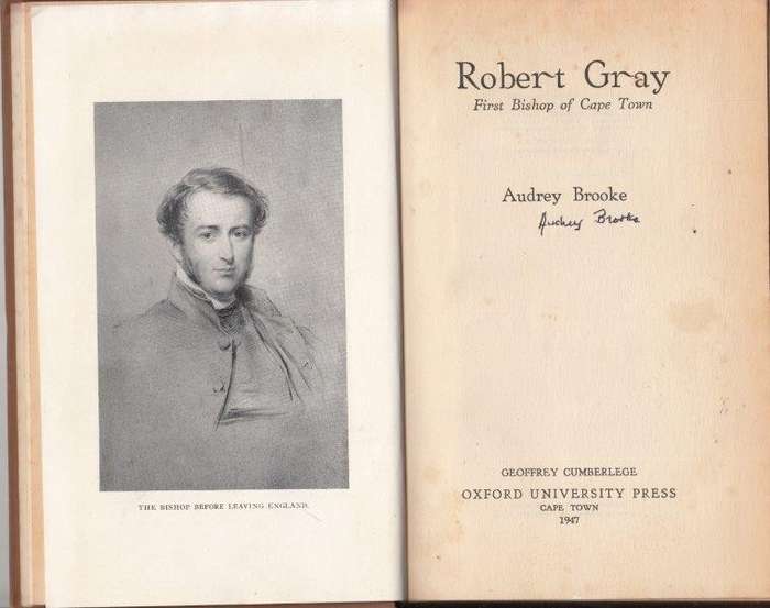 Robert Gray: First Bishop of Cape Town (Signed) - Brooke, Audrey