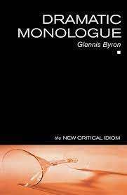 Dramatic Monologue (New Critical Idiom) - Byron, Glennis