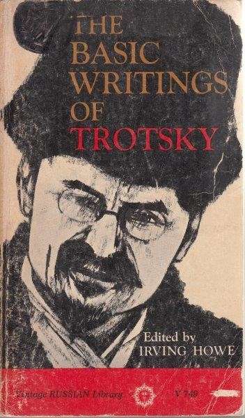 The Basic Writings of Trotsky - Trotsky, Leon & Howe, Irving (ed)