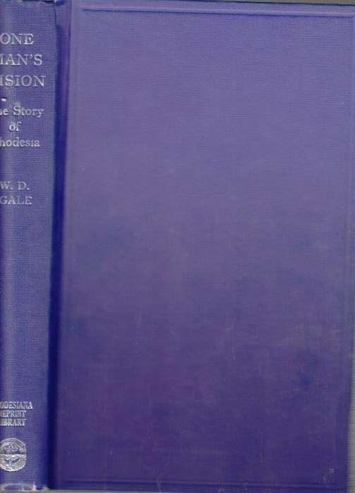One Man's Vision - The Story of Rhodesia (Rhodesiana Reprint Library Silver Series Vol. 12)